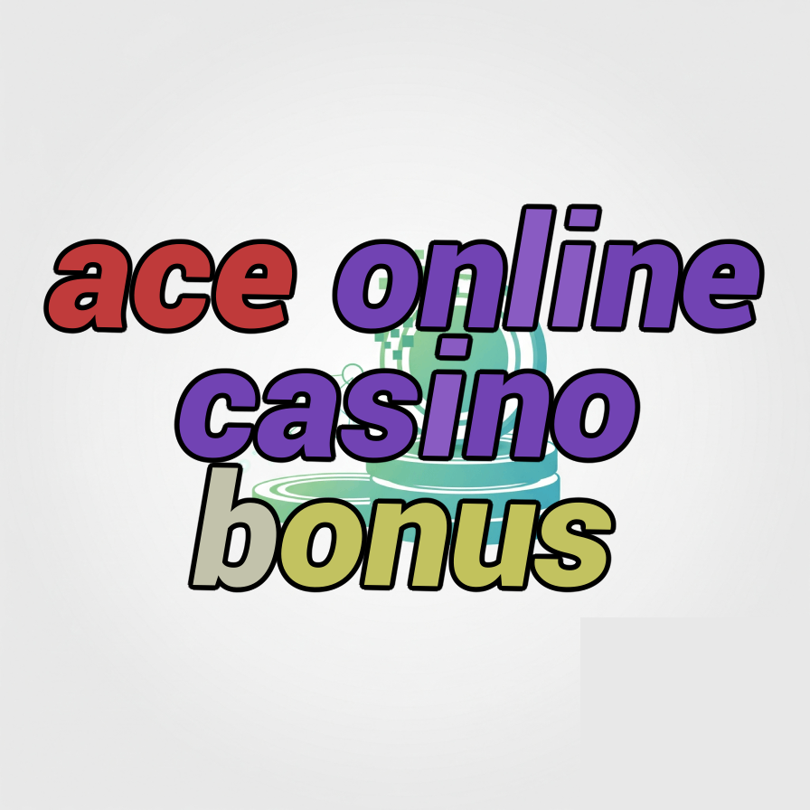 ace online casino bonus